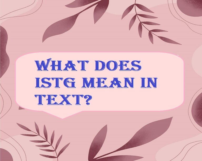 Decoding Internet Slang: What Does ISTG Mean in Text?